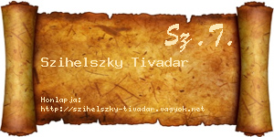 Szihelszky Tivadar névjegykártya